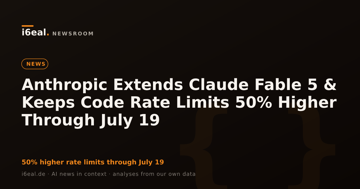 Anthropic Extends Claude Fable 5 & Keeps Code Rate Limits 50% Higher Through July 19