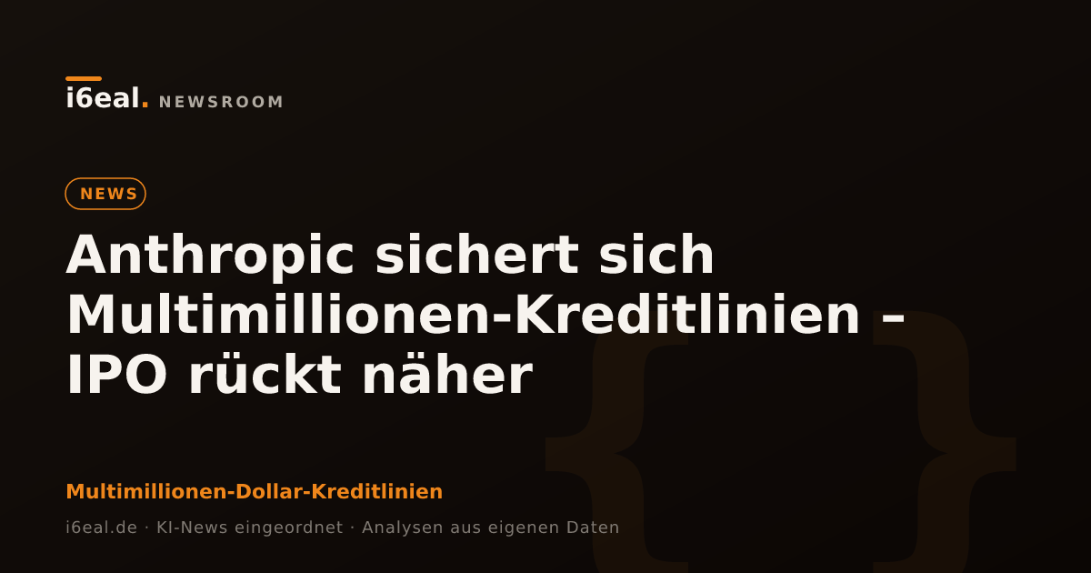 Anthropic sichert sich Multimillionen-Kreditlinien – IPO rückt näher