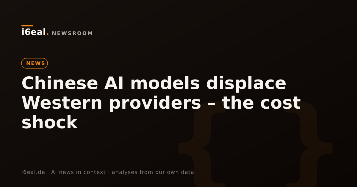 Chinese AI models displace Western providers – the cost shock