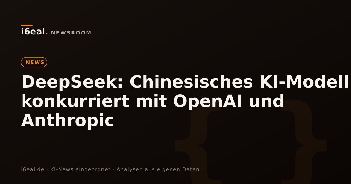 DeepSeek: Chinesisches KI-Modell konkurriert mit OpenAI und Anthropic