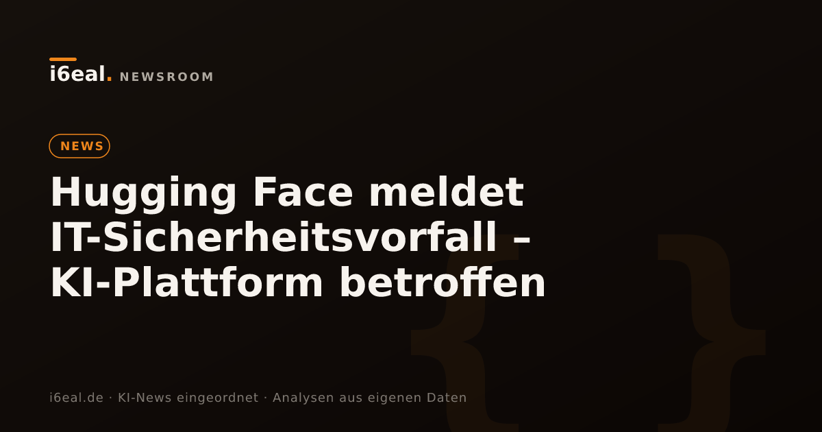Hugging Face meldet IT-Sicherheitsvorfall – KI-Plattform betroffen