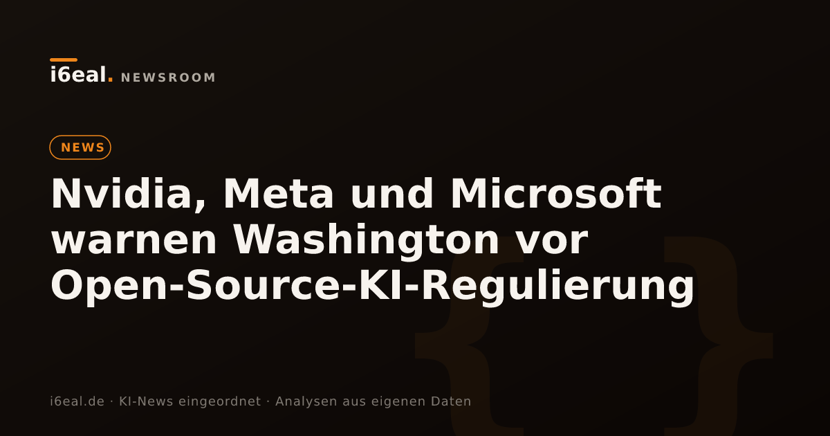 Nvidia, Meta und Microsoft warnen Washington vor Open-Source-KI-Regulierung