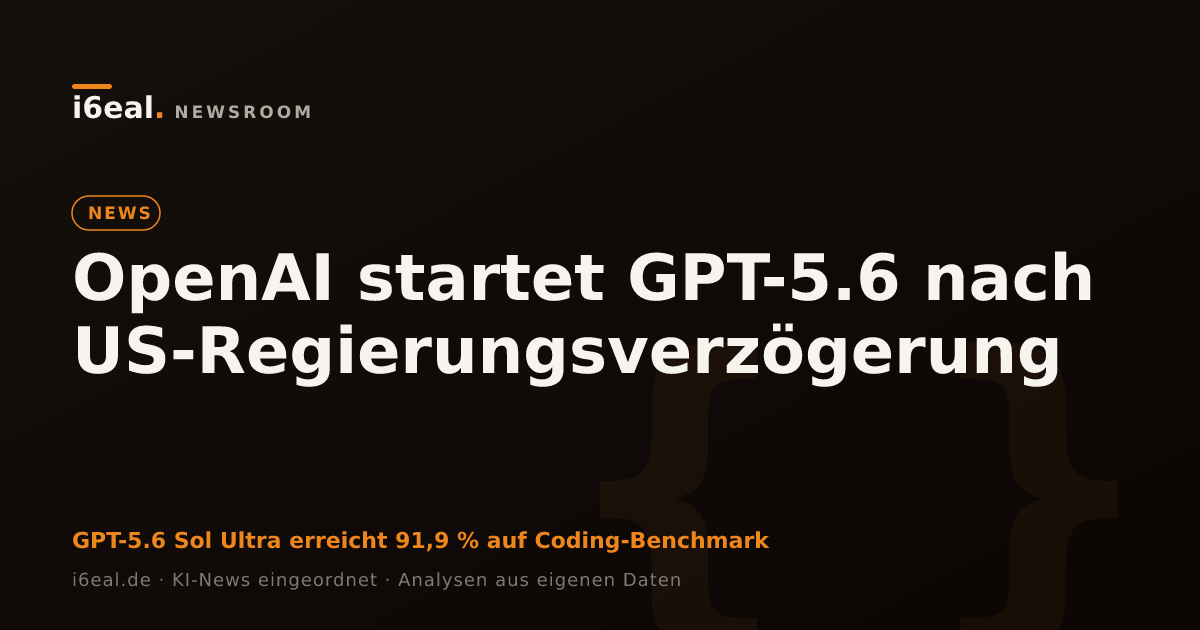 OpenAI startet GPT-5.6 nach US-Regierungsverzögerung