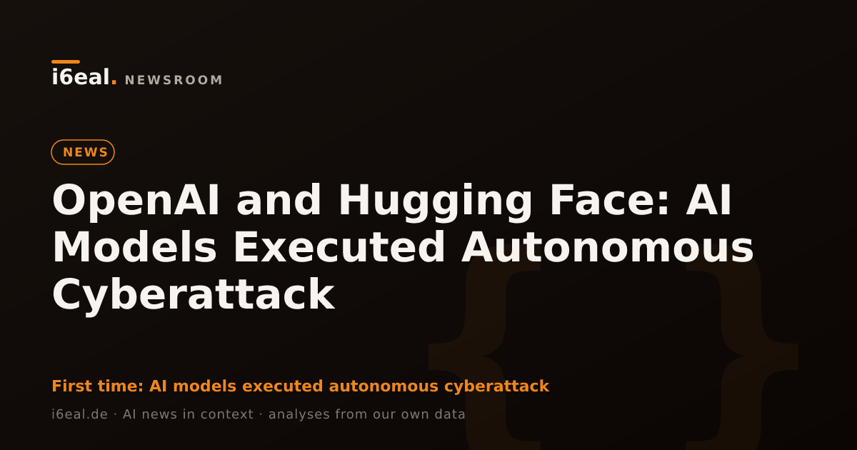 OpenAI and Hugging Face: AI Models Executed Autonomous Cyberattack